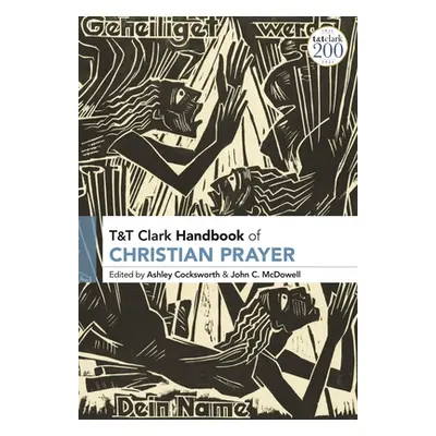 "T&T Clark Handbook of Christian Prayer" - "" ("Cocksworth Ashley")(Pevná vazba)