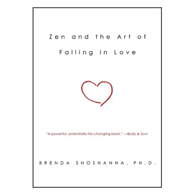 "Zen and the Art of Falling in Love" - "" ("Shoshanna Brenda")(Paperback)