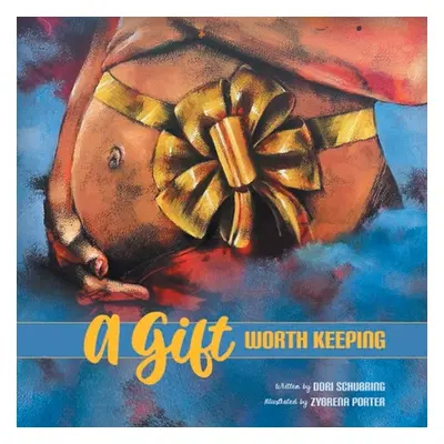 "A Gift Worth Keeping" - "" ("Schubring Dori")(Paperback)