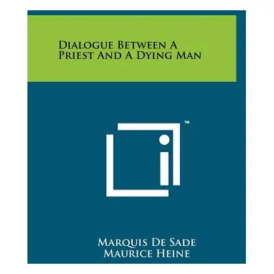 "Dialogue Between A Priest And A Dying Man" - "" ("de Sade Marquis")(Paperback)