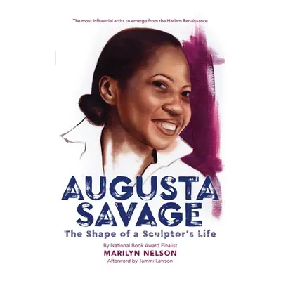 "Augusta Savage: The Shape of a Sculptor's Life" - "" ("Nelson Marilyn")(Pevná vazba)