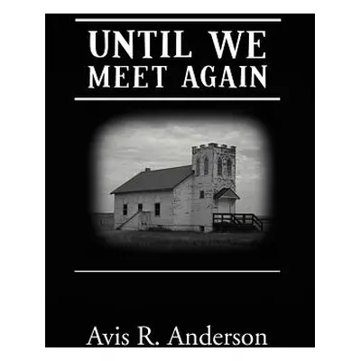 "Until We Meet Again" - "" ("Anderson A. R.")(Pevná vazba)