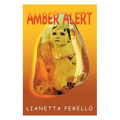 "Amber Alert" - "" ("Perell Lianetta")(Paperback)