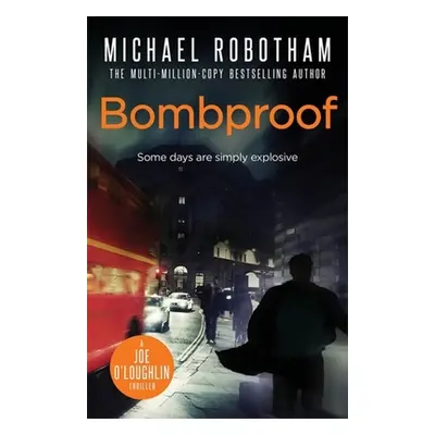 "Bombproof" - "" ("Robotham Michael")(Paperback / softback)