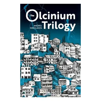 "The Olcinium Trilogy" - "" ("Nikolaidis Andrej")(Paperback)