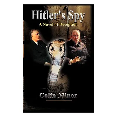 "Hitler's Spy: A Novel of Deception" - "" ("Minor Colin")(Paperback)