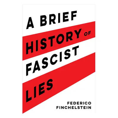 "A Brief History of Fascist Lies" - "" ("Finchelstein Federico")(Paperback)