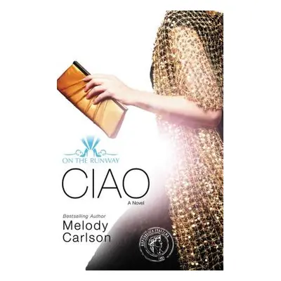 "Ciao" - "" ("Carlson Melody")(Paperback)