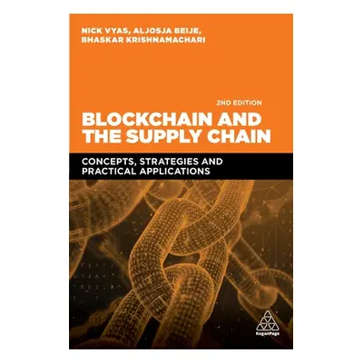 "Blockchain and the Supply Chain: Concepts, Strategies and Practical Applications" - "" ("Vyas N