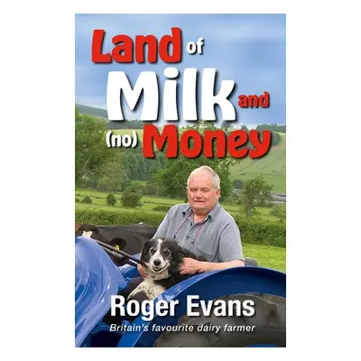 "Land of Milk and (No) Money" - "" ("Evans Roger")(Pevná vazba)