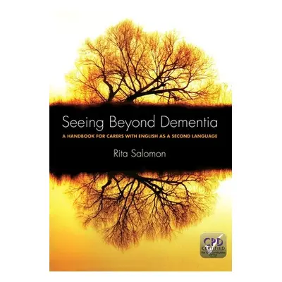 "Seeing Beyond Dementia: A Handbook for Carers with English as a Second Language" - "" ("Salomon