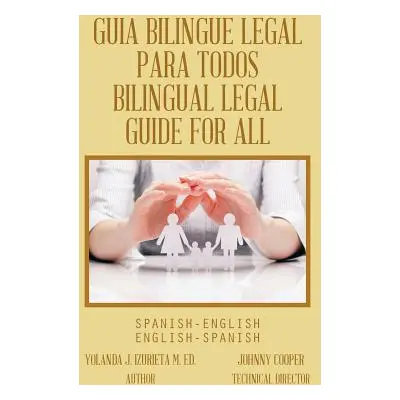 "Guia Bilingue Legal Para Todos/ Bilingual Legal Guide for All: Spanish-English/English-Spanish"