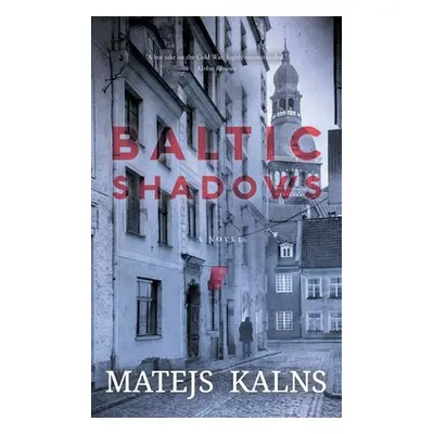 "Baltic Shadows" - "" ("Kalns Matejs")(Paperback)