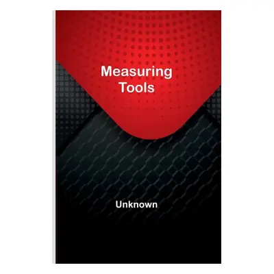 "Measuring Tools" - "" ("Unknown")(Paperback)