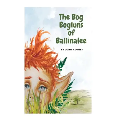 "The Bog Bogluns of Ballinalee" - "" ("Cassimjee Aneesa")(Paperback)