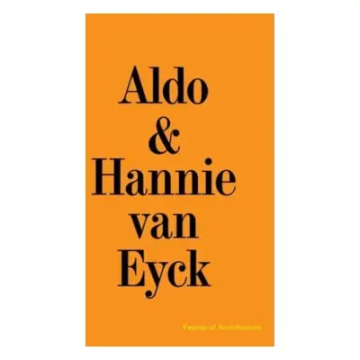 "Aldo & Hannie van Eyck. Excess of Architecture" - "Everything Without Content 231" ("")(Paperba