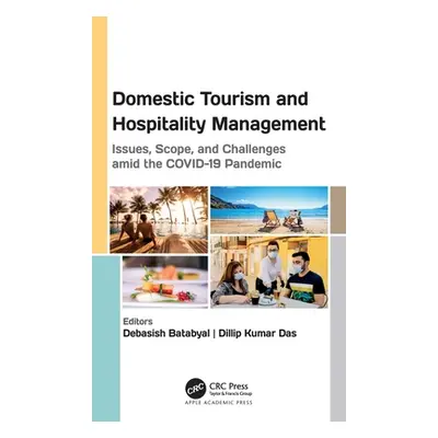 "Domestic Tourism and Hospitality Management: Issues, Scope, and Challenges Amid the Covid-19 Pa