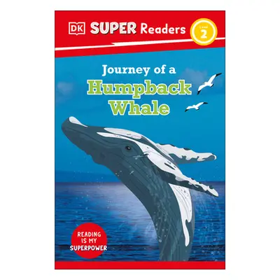 "DK Super Readers Level 2 Journey of a Humpback Whale" - "" ("DK")(Pevná vazba)