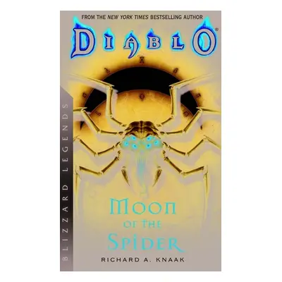 "Diablo: Moon of the Spider: Blizzard Legends" - "" ("Knaak Richard A.")(Paperback)