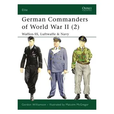 "German Commanders of World War II (2): Waffen-Ss, Luftwaffe & Navy" - "" ("Williamson Gordon")(