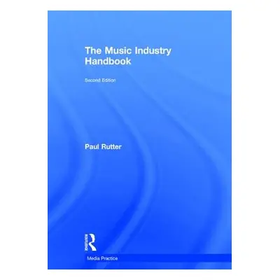 "The Music Industry Handbook" - "" ("Rutter Paul")(Pevná vazba)