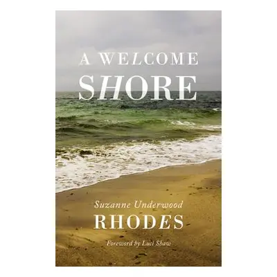 "A Welcome Shore" - "" ("Rhodes Suzanne Underwood")(Paperback)