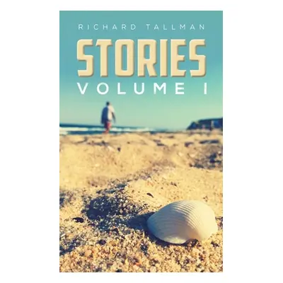 "Stories - Volume I" - "" ("Tallman Richard")(Paperback)