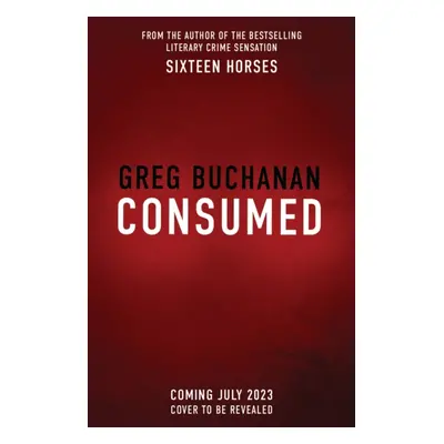 "Consumed" - "" ("Buchanan Greg")(Pevná vazba)