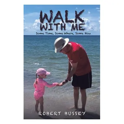 "Walk With Me" - "" ("Bussey Robert")(Paperback)