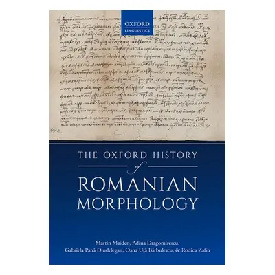 "The Oxford History of Romanian Morphology" - "" ("Maiden Martin")(Pevná vazba)