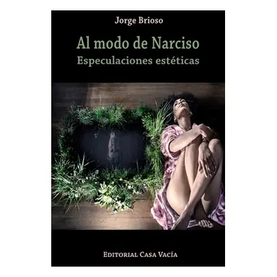 "Al modo de Narciso. Especulaciones estticas" - "" ("Brioso Jorge")(Paperback)