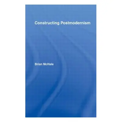 "Constructing Postmodernism" - "" ("McHale Brian")(Paperback)