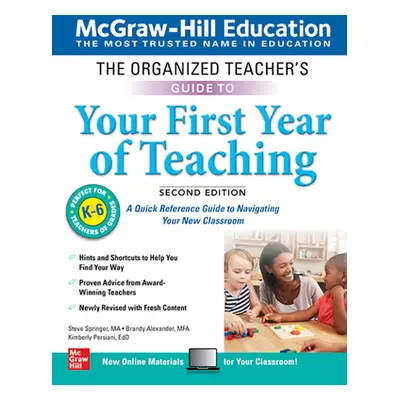 "The Organized Teacher's Guide to Your First Year of Teaching, Grades K-6, Second Edition" - "" 