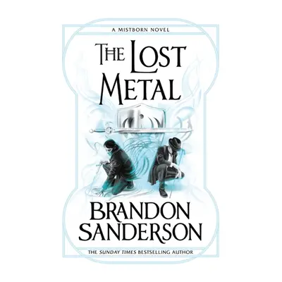 "Lost Metal" - "A Mistborn Novel" ("Sanderson Brandon")(Paperback / softback)