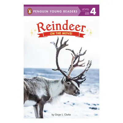 "Reindeer: On the Move!" - "" ("Clarke Ginjer L.")(Paperback)