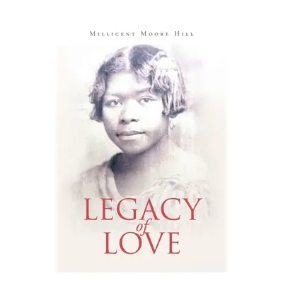 "Legacy of Love" - "" ("Moore Hill Millicent")(Paperback)