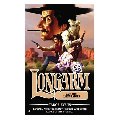 "Longarm 420: Longarm and the Lying Ladies" - "" ("Evans Tabor")(Mass Market Paperbound)