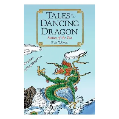 "Tales of the Dancing Dragon: Stories of the Tao" - "" ("Wong Eva")(Paperback)