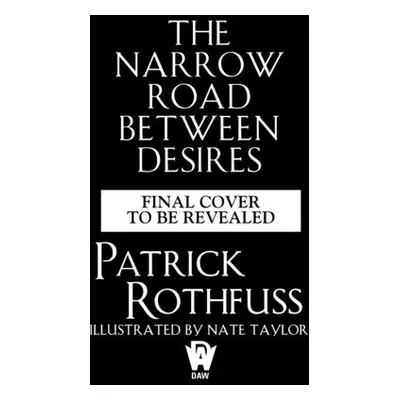 "The Narrow Road Between Desires" - "" ("Rothfuss Patrick")(Pevná vazba)