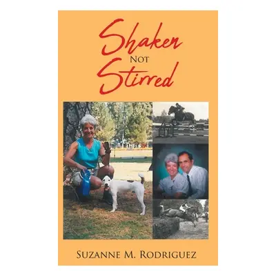 "Shaken Not Stirred" - "" ("Rodriguez Suzanne M.")(Paperback)