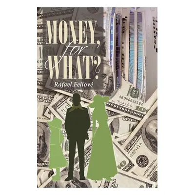 "Money, For What?" - "" ("Fellov Rafael")(Paperback)