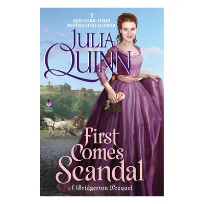 "First Comes Scandal: A Bridgerton Prequel" - "" ("Quinn Julia")(Pevná vazba)