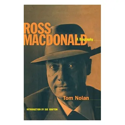 "Ross MacDonald: A Biography" - "" ("Nolan Tom")(Paperback)