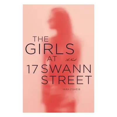 "The Girls at 17 Swann Street" - "" ("Zgheib Yara")(Pevná vazba)