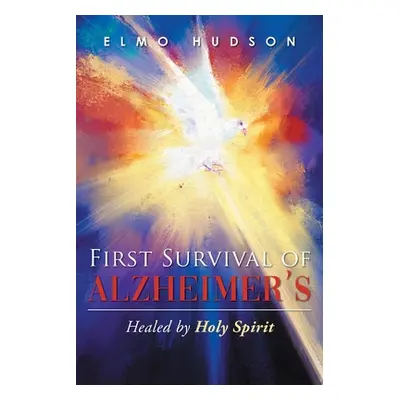 "First Survival of Alzheimer's" - "" ("Hudson Elmo")(Paperback)