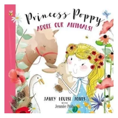 "PRINCESS POPPY ADORE OUR ANIMALS" - "" ("JONES JANEY LOUISE")(Paperback)