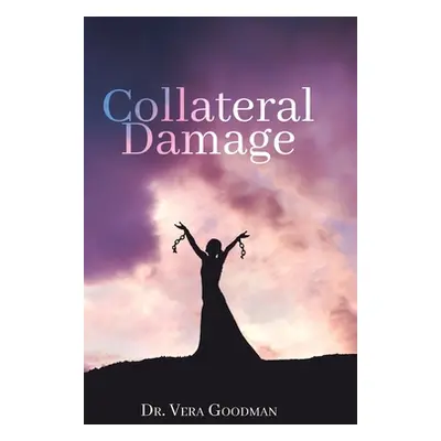 "Collateral Damage" - "" ("Goodman Vera")(Pevná vazba)