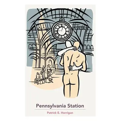 "Pennsylvania Station" - "" ("Horrigan Patrick")(Paperback)