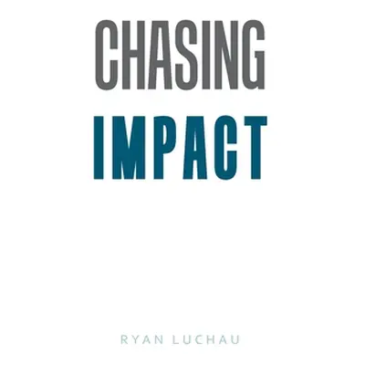 "Chasing Impact" - "" ("Luchau Ryan")(Pevná vazba)