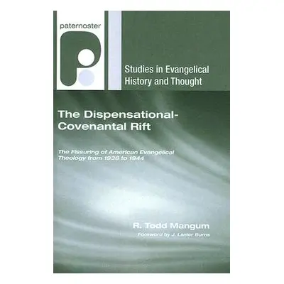 "The Dispensational-Covenantal Rift" - "" ("Mangum R. Todd")(Paperback)